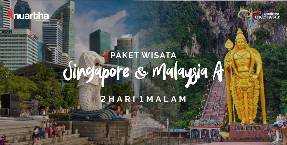 Paket Wisata Singapore Malaysia 2H1M A